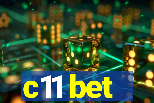 c11 bet